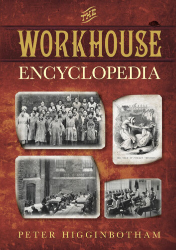 The Workhouse Encyclopedia