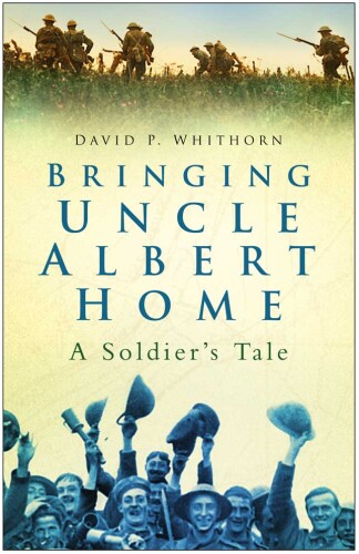 Bringing Uncle Albert Home: A Soldier's Tale