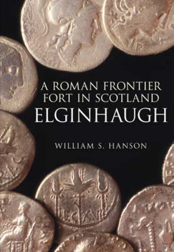 A Roman frontier fort in Scotland : Elginhaugh