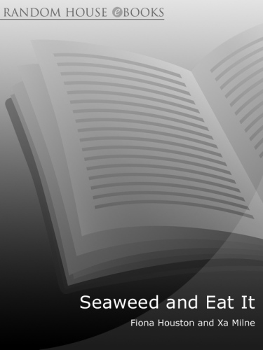 Seaweed and eat it : a family foraging and cooking adventure