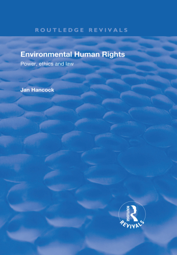 Environmental Human Rights: Power, Ethics, and Law