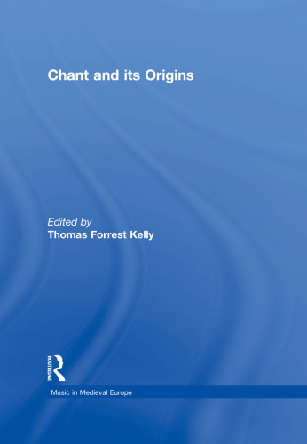 Chant and its Origins (Music in Medieval Europe)