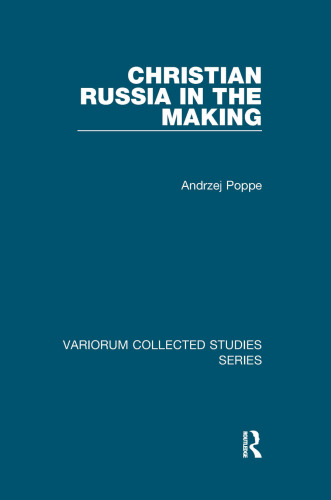 Christian Russia in the Making (Variorum Collected Studies)