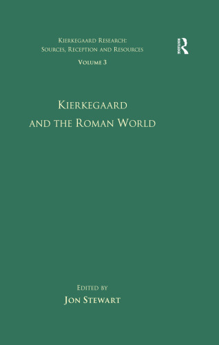 Volume 3: Kierkegaard and the Roman World (Kierkegaard Research: Sources, Reception and Resources)