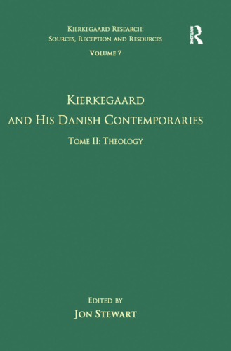 Volume 7, Tome II: Kierkegaard and His Danish Contemporaries - Theology (Kierkegaard Research: Sources, Reception and Resources)