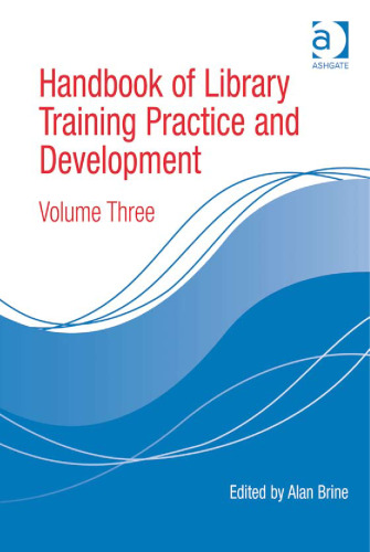 Handbook of Library Training Practice and Development, Volume III