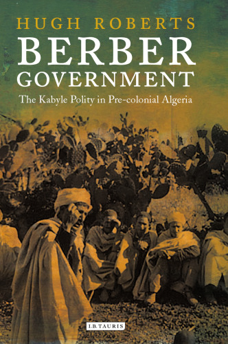 Berber Government: The Kabyle Polity in Pre-colonial Algeria