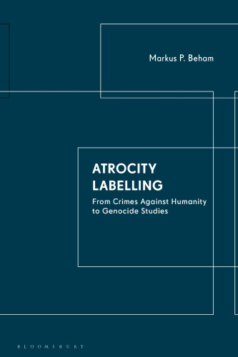 Atrocity Labelling: From Crimes Against Humanity to Genocide Studies