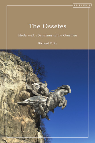 The Ossetes: Modern-Day Scythians of the Caucasus