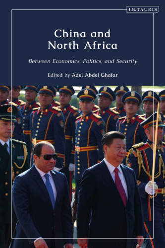 China and North Africa: Between Economics, Politics, and Security