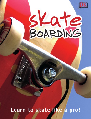 Skate Boarding: Learn to Skate Like a Pro!