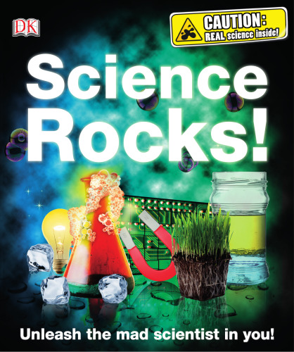 Science Rocks!: Unleash the Mad Scientist in You