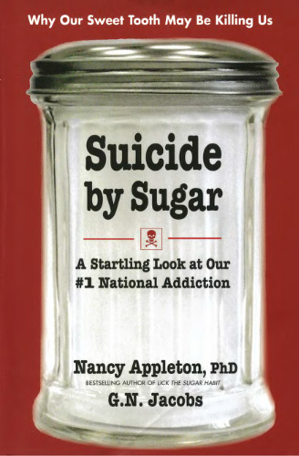 Suicide by Sugar: A Startling Look at Our #1 National Addiction