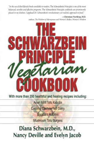 The Schwarzbein Principle Vegetarian Cookbook