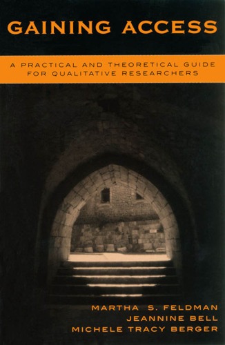Gaining Access: A Practical and Theoretical Guide for Qualitative Researchers