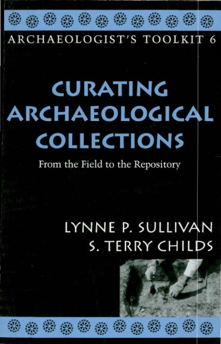 Curating Archaeological Collections: From the Field to the Repository