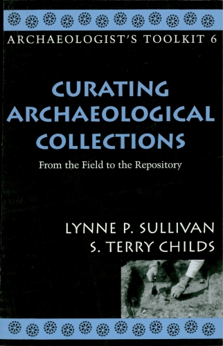 Curating Archaeological Collections: From the Field to the Repository