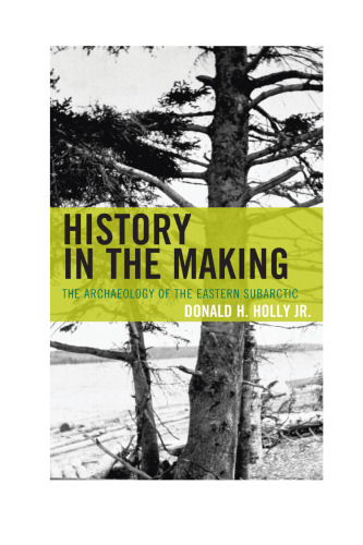 History in the Making : The Archaeology of the Eastern Subarctic