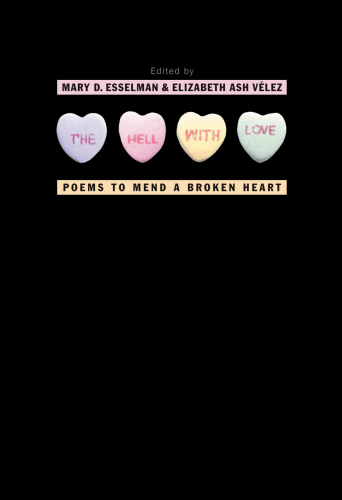 The hell with love: poems to mend a broken heart