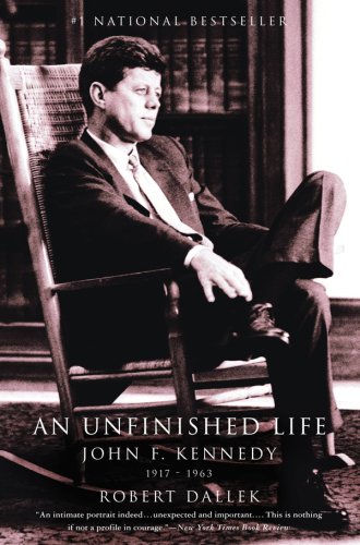 An unfinished life: john f. kennedy, 1917-1963