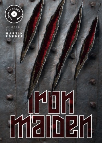 Iron Maiden: Album by Album, Updated Edition