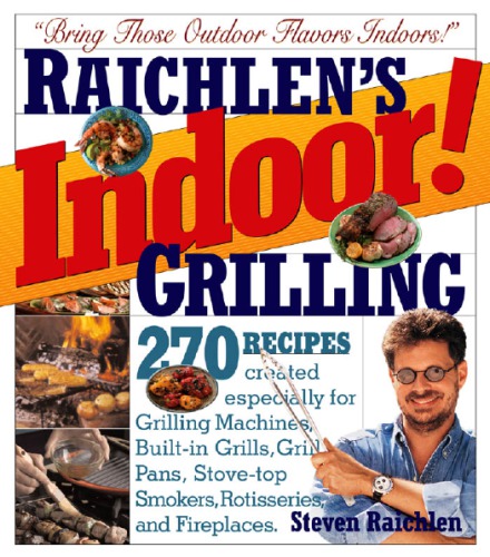 Raichlen's indoor! grilling