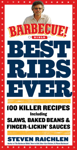 Best Ribs Ever: A Barbecue Bible Cookbook: 100 Killer Recipes