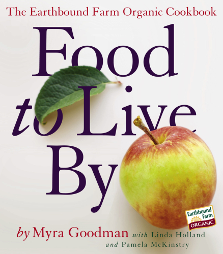 Food to live by: the earthbound farm organic cookbook