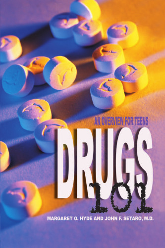 Drugs 101, 2nd Edition : An Overview for Teens