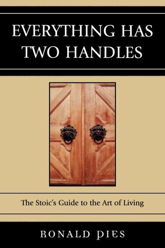 Everything has two handles: the stoic's guide to the art of living