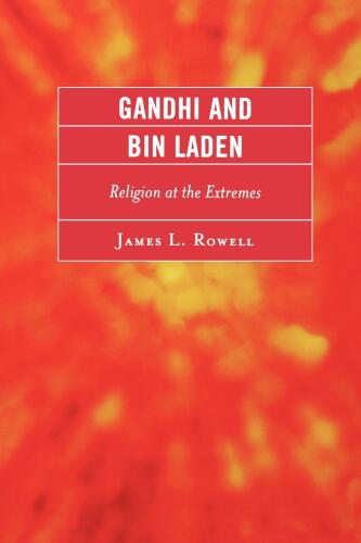 Gandhi and Bin Laden : Religion at the Extremes