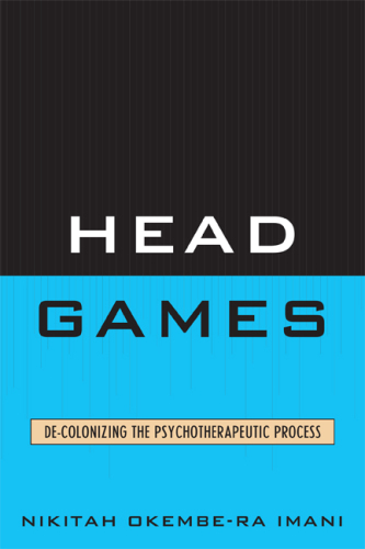Head Games : De-Colonizing the Psychotherapeutic Process