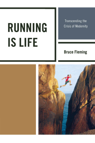 Running is Life : Transcending the Crisis of Modernity