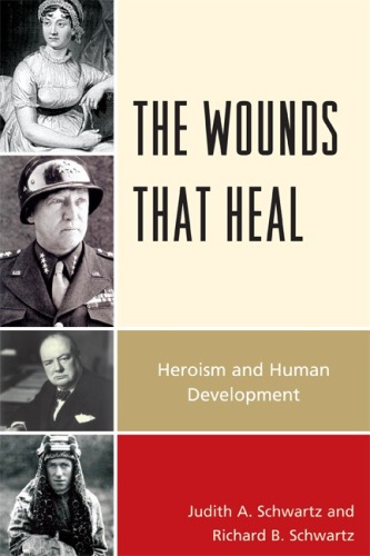 The Wounds That Heal : Heroism and Human Development