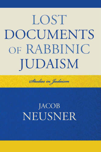Lost Documents of Rabbinic Judaism
