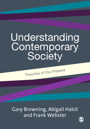 Understanding Contemporary Society: Theories of the Present