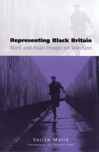 Representing Black Britain: Black and Asian Images on Television (Culture, Representation and Identity series)