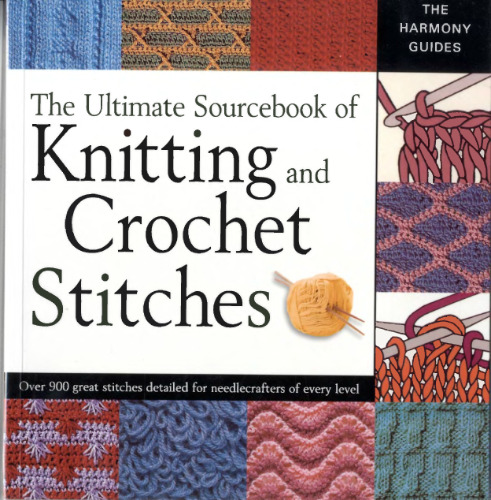 The Ultimate Sourcebook of Knitting and Crochet Stitches