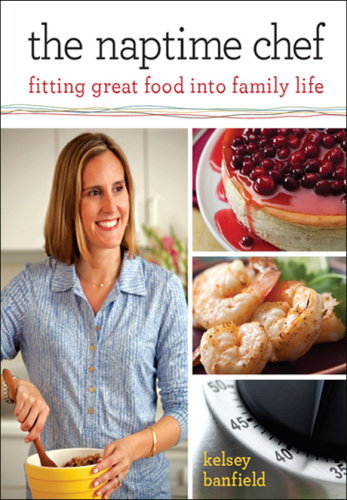 The naptime chef: fitting great food into family life