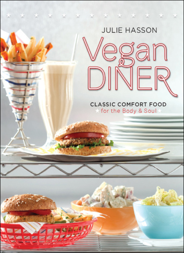 Vegan diner: classic comfort food for the body & soul