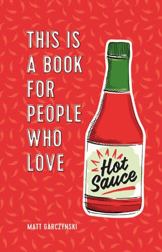 This Is a Book for People Who Love Hot Sauce