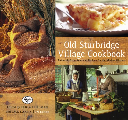 Old Sturbridge Village cookbook: authentic early American recipes for the modern kitchen