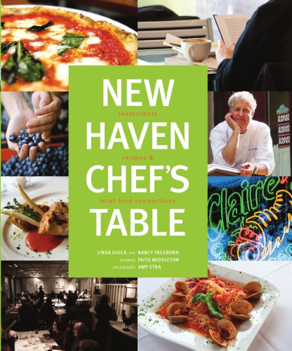 New Haven chef's table: restaurants, recipes, and local food connections