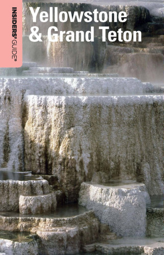 Insiders' Guide® to Yellowstone & Grand Teton