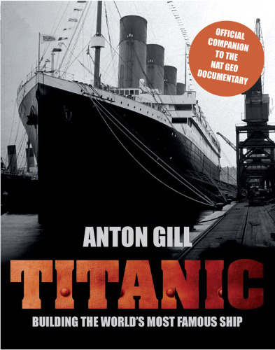 Titanic: Building the World’s Most Famous Ship