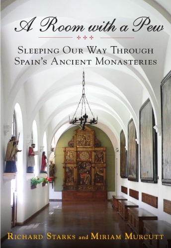 A room with a pew: sleeping our way through Spain's ancient monasteries