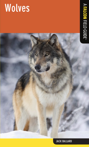 Wolves: A Falcon Field Guide (Falcon Field Guide Series)