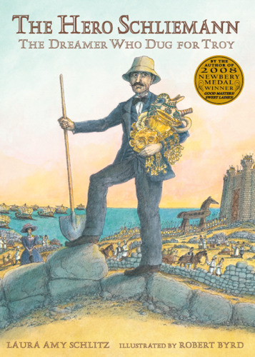 The Hero Schliemann. The Dreamer Who Dug for Troy