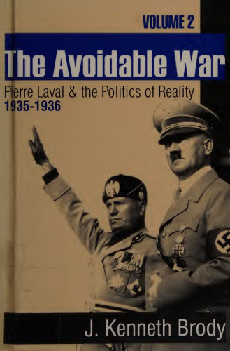 The avoidable war: Pierre Laval & the politics of reality : 1935-1936