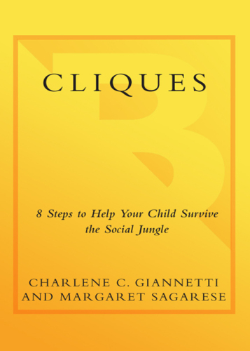 Cliques: 8 Steps to Help Your Child Survive the Social Jungle